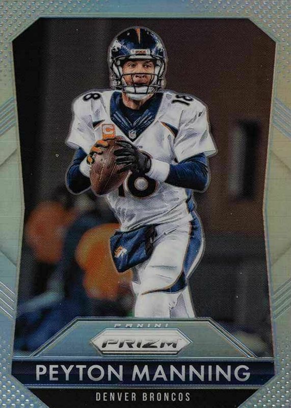 Peyton Manning 2015 Prizm #18 Silver RAW