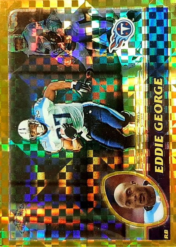 Eddie George 2003 Topps Chrome #55 Gold X-Fractor /101 RAW