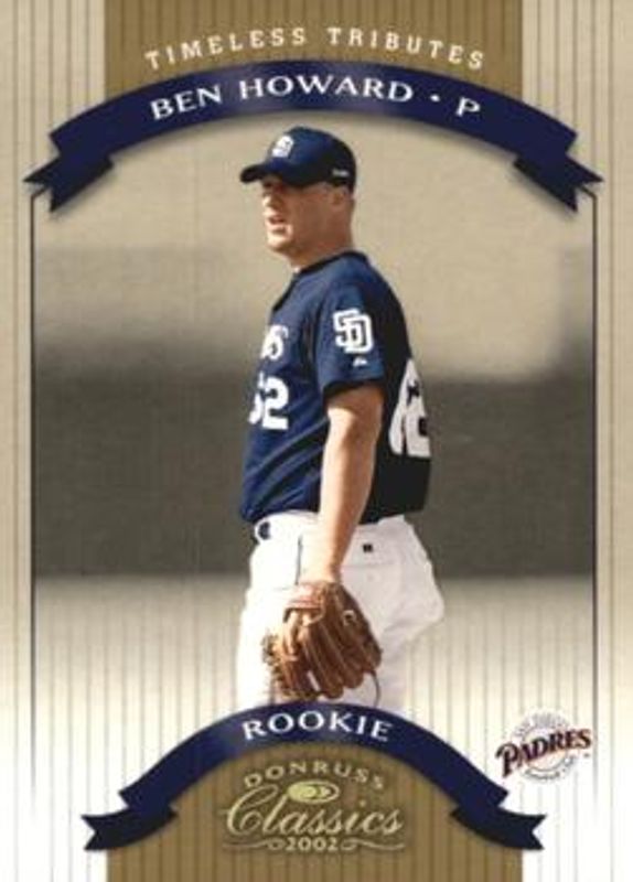 Ben Howard 2002 Donruss Classics #120 Timeless Tributes /100 Rookie RAW