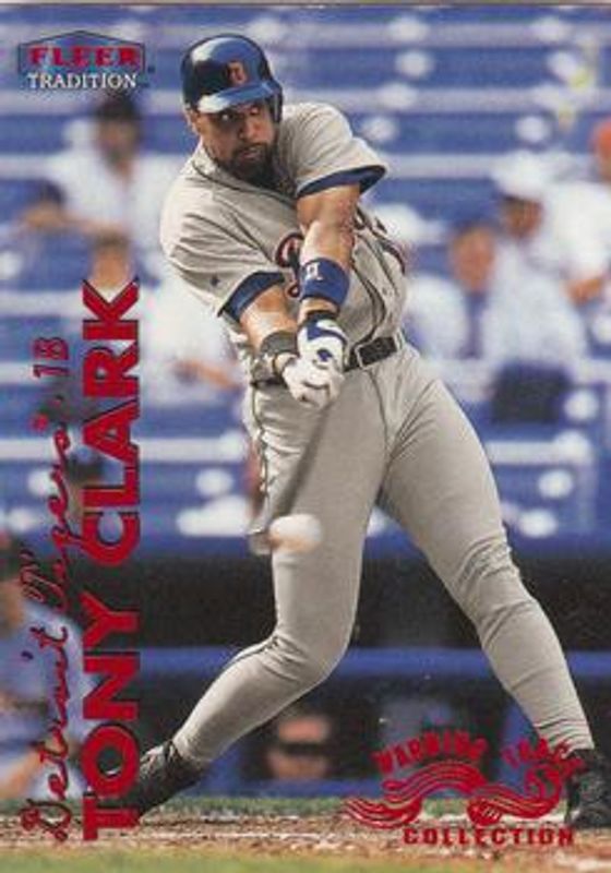 Tony Clark 1999 Fleer Tradition #16W Warning Track Collection RAW