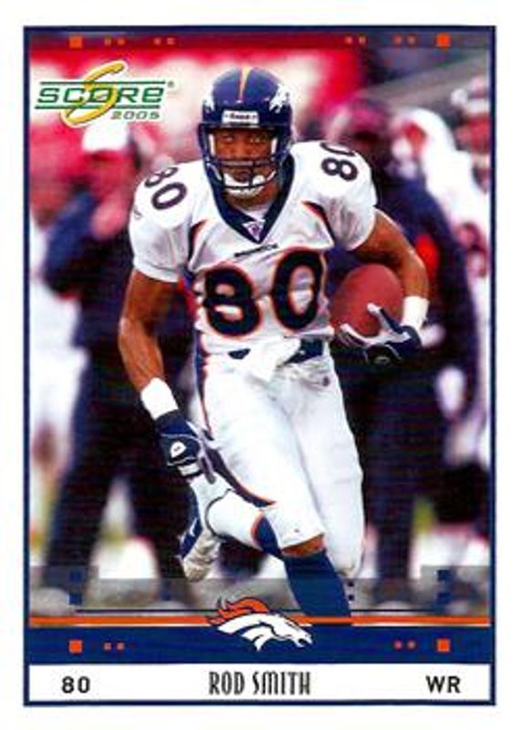 Rod Smith 2005 Score #89 Base RAW