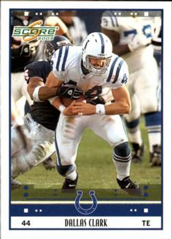 Dallas Clark 2005 Score #119 Base RAW