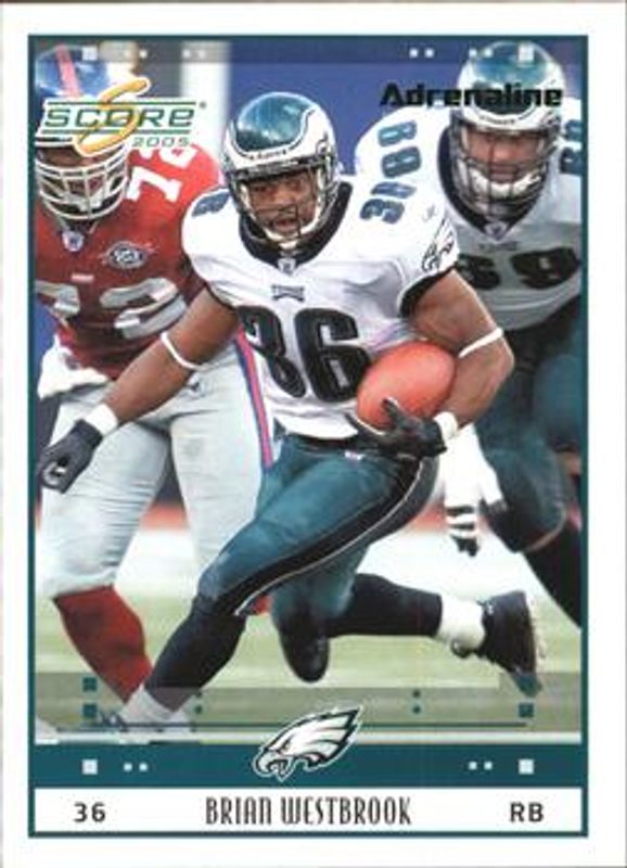 Brian Westbrook 2005 Score #213 Adrenaline /399 RAW