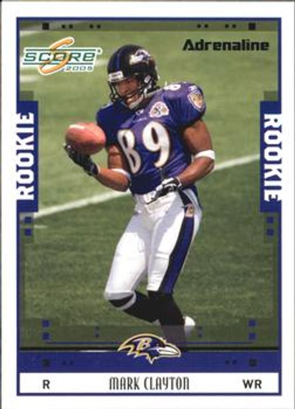 Mark Clayton 2005 Score #350 Adrenaline /399 RAW