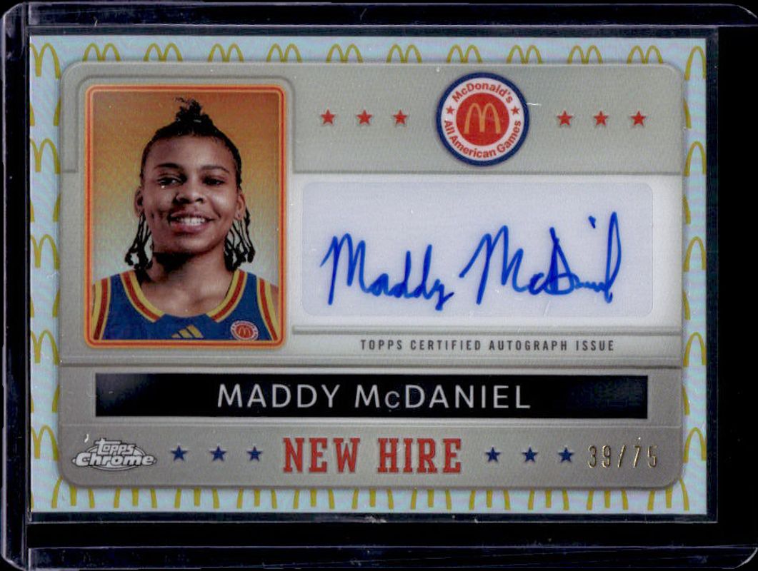 Maddy McDaniel 2024 Topps Chrome McDonald's All-American #NHB-MAD New Hire Badge Autographs - McDonald's Logo Refractor /75 RAW