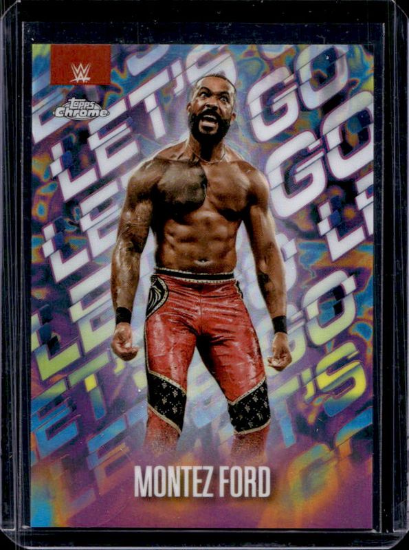 Montez Ford 2025 Topps Chrome WWE #LG-MF Let's Go /(SSP) RAW