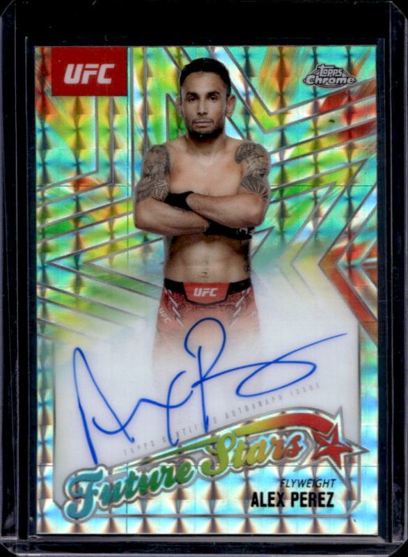 Alex Perez 2025 Topps Chrome UFC #FSA-AP Future Stars Autographs - Aqua Geometric Refractor RAW