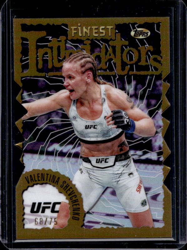 Valentina Shevchenko 2024 Topps Finest UFC #INT-17 Intimidators - Die-Cut Refractor /75 RAW