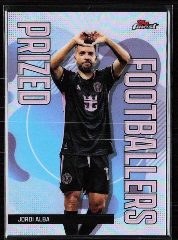 Jordi Alba 2024 Topps Finest MLS #PF-3 Prized Footballers RAW