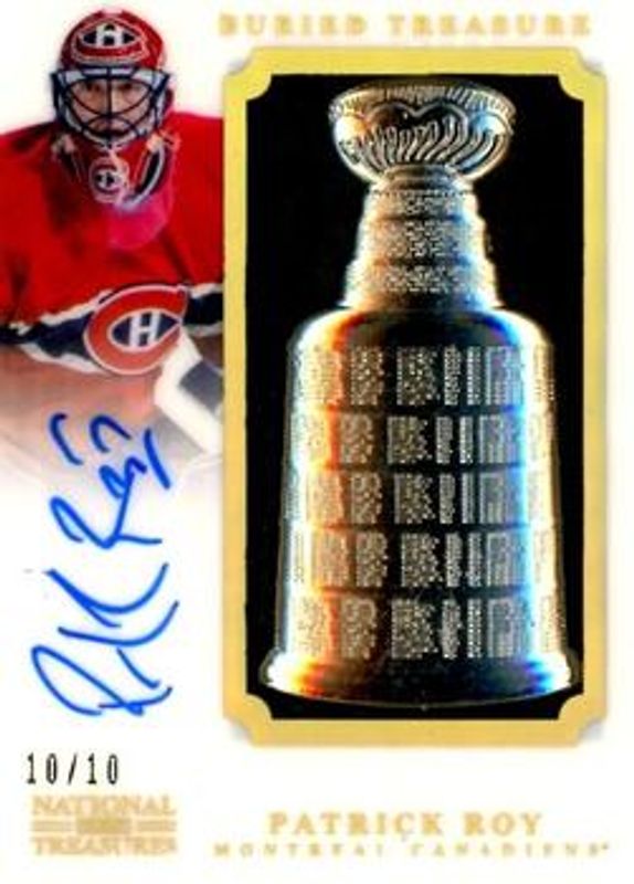 Patrick Roy 2013 National Treasures #BT-ROY Buried Treasure Autographs /10 RAW