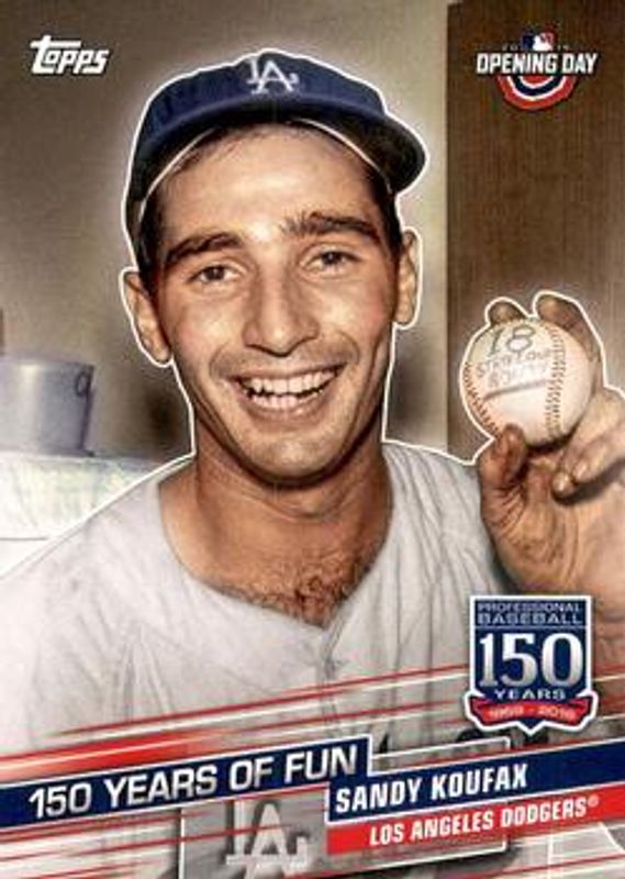 Sandy Koufax 2019 Topps Opening Day #YOF-7 150 Years of Fun RAW