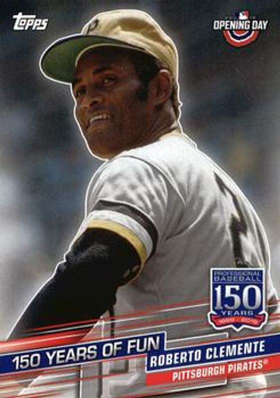 Roberto Clemente 2019 Topps Opening Day #YOF-8 150 Years of Fun RAW