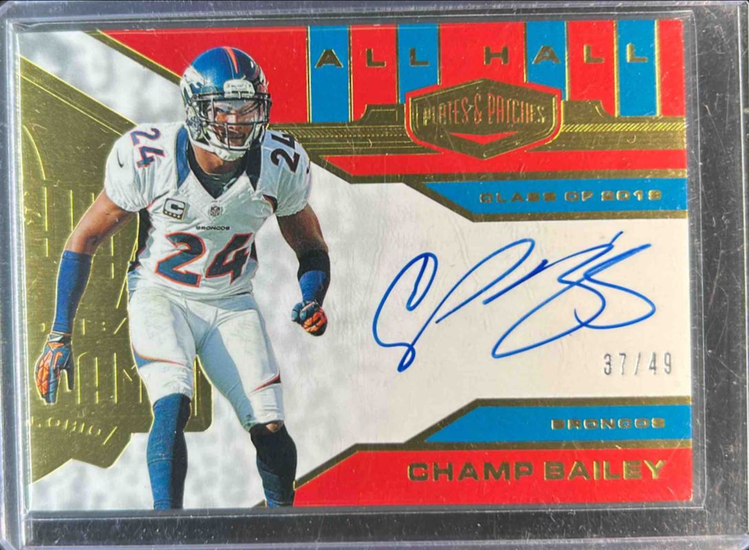 Champ Bailey 2019 Plates & Patches #AH-CBA All Hall Autographs /25 RAW