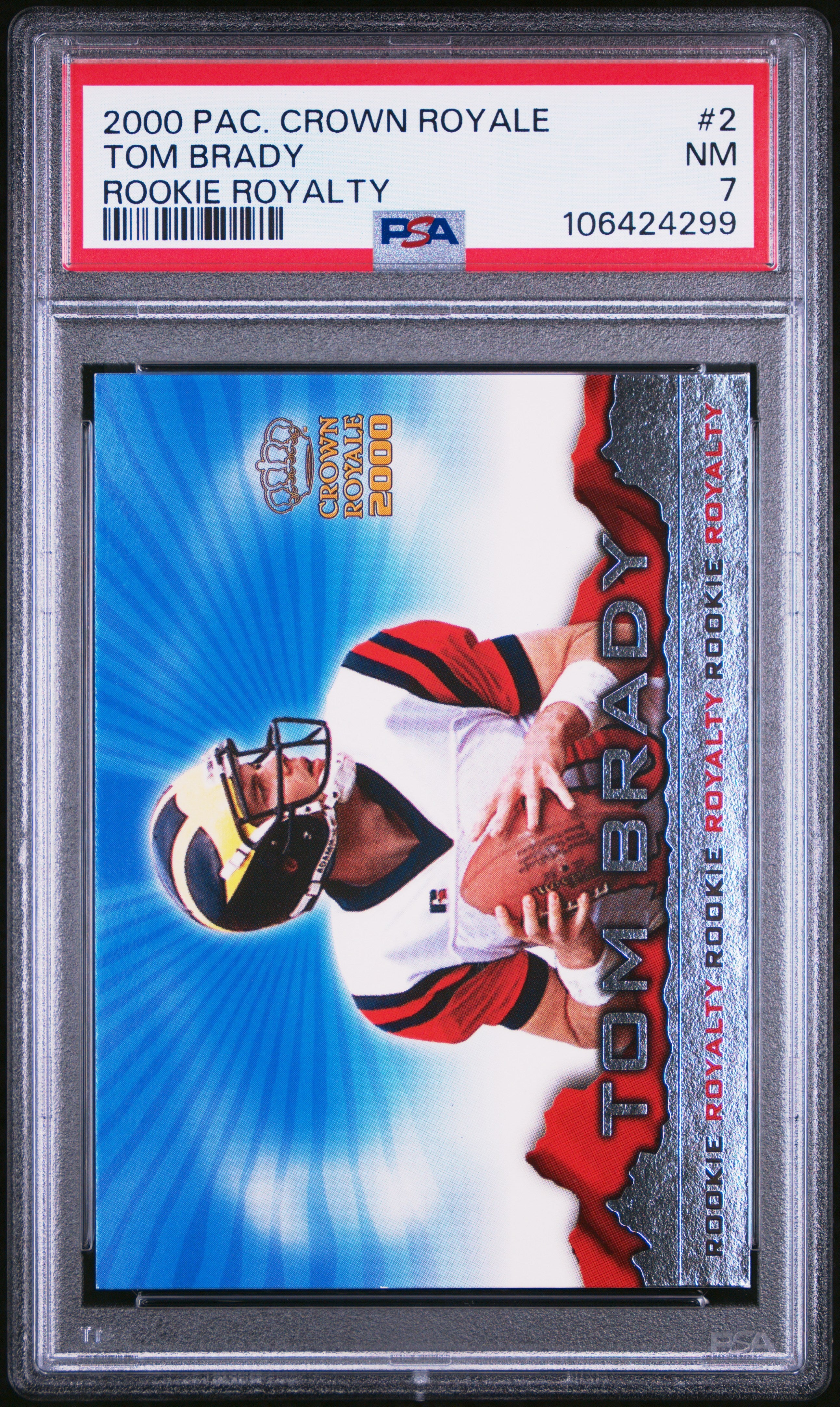 TOM BRADY | 2000 PACIFIC CROWN ROYALE ROOKIE ROYALTY 2 | ROOKIE ROYALTY | PSA NM 7